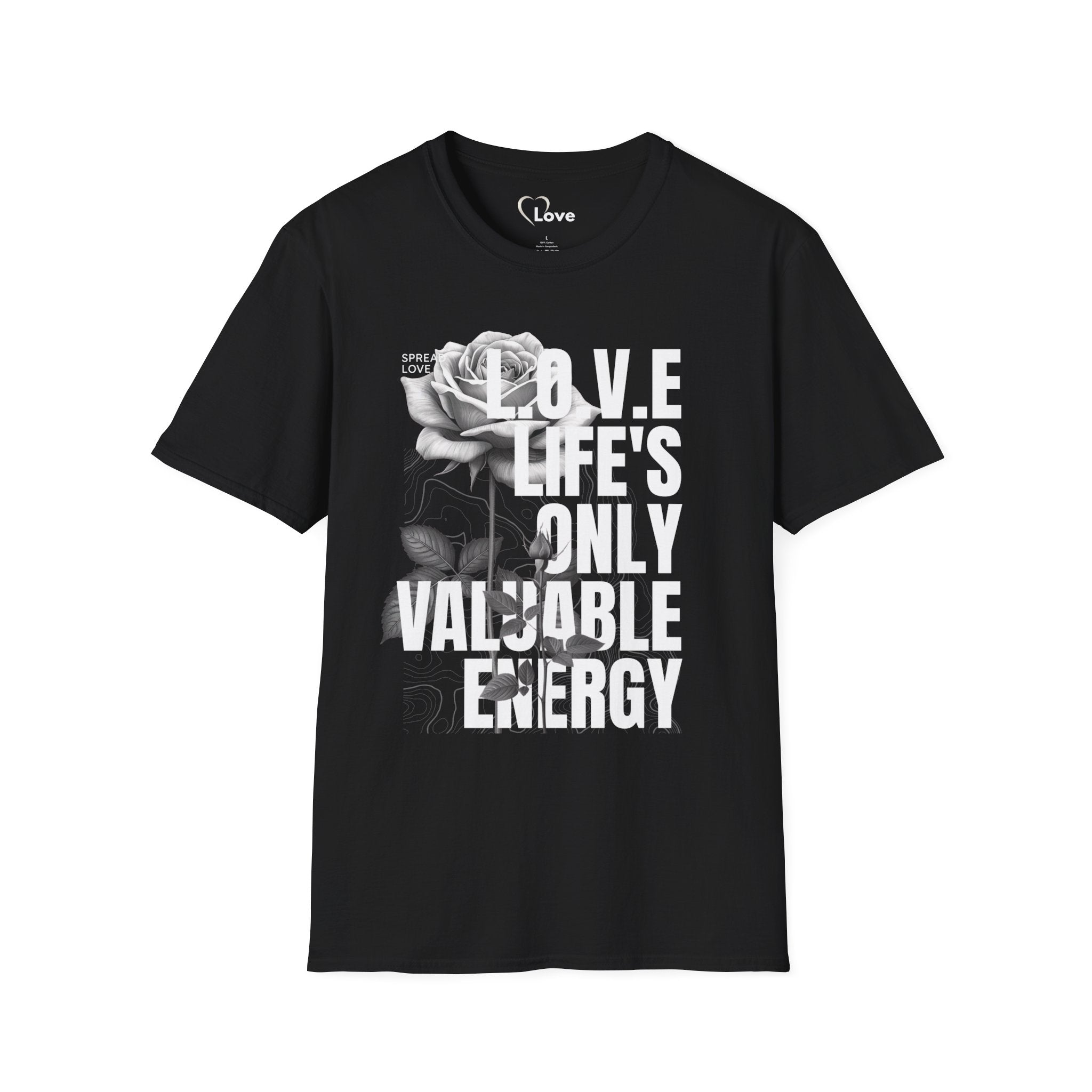 L.O.V.E Is Life’s Only Valuable Energy T-Shirt