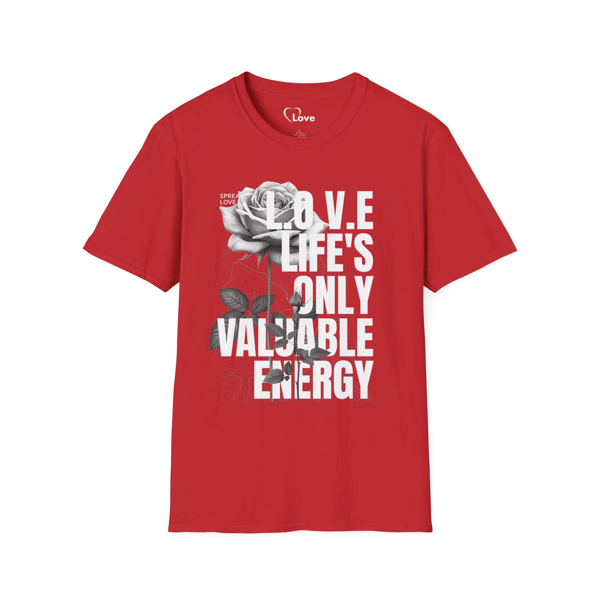 L.O.V.E Is Life’s Only Valuable Energy T-Shirt