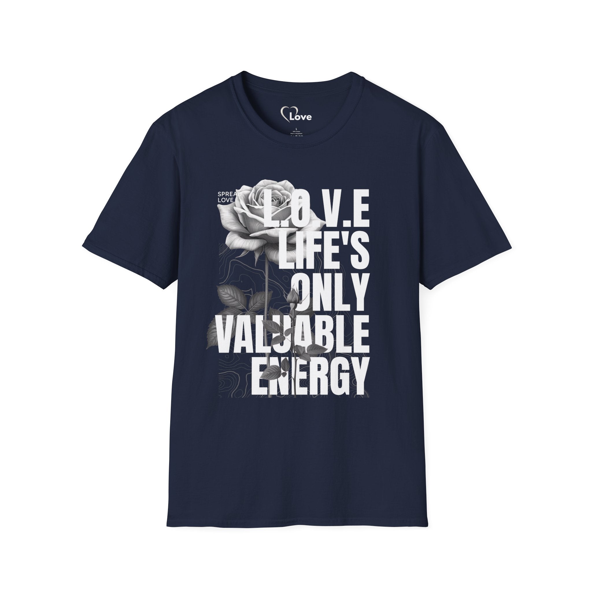 L.O.V.E Is Life’s Only Valuable Energy T-Shirt